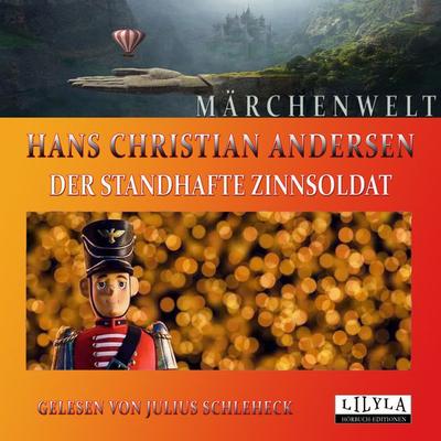Der standhafte Zinnsoldat - Hans Christian Andersen, Audio, 9783959899840
