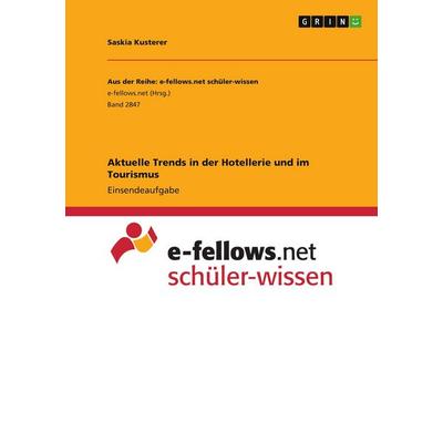 Aktuelle Trends in der Hotellerie und im Tourismus, Taschenbuch von Saskia Kusterer, GRIN, 978-3-346-52023-4