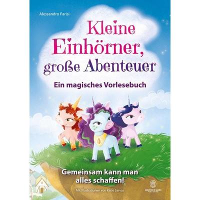 Kleine Einhörner, große Abenteuer - Ein magisches Vorlesebuch, Taschenbuch von Alessandro Parisi, Tredition, 978-3-911964-03-6