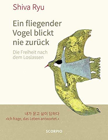 Shiva Ryu - Ein fliegender Vogel blickt nie zurück: Die Freiheit nach dem Loslassen - Preis vom 19.10.2026 19:33:35 h