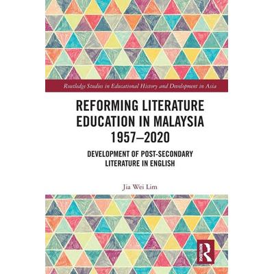 Reforming Literature Education in Malaysia 1957 - 2020, Taschenbuch von Jia Wei Lim, Taylor and Francis, 978-1-03-207215-9
