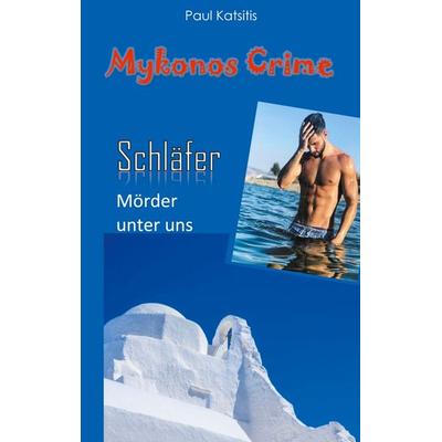 Der Schläfer - Mörder unter uns, Taschenbuch von Paul Katsitis, BoD – Books on Demand, 978-3-7534-5760-4