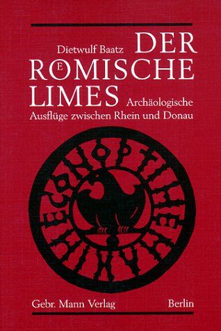 Dietwulf Baatz - Der römische Limes: Archäologische Ausflüge zwischen Rhein und Donau - Preis vom 09.10.2026 07:28:09 h