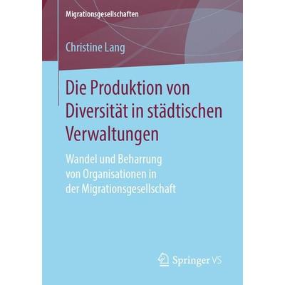 Die Produktion von Diversität in städtischen Verwaltungen, Taschenbuch von Christine Lang, Springer Fachmedien Wiesbaden GmbH, 978-3-658-25954-9