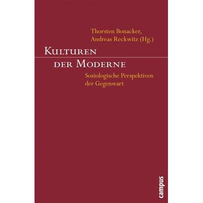 Kulturen der Moderne, Taschenbuch von Thorsten Bonacker,Andreas Reckwitz, Campus, 978-3-593-38354-5