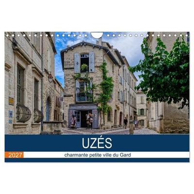 Uzès - charmante petite ville du Gard (Calendrier mural 2027 DIN A4 vertical), CALVENDO calendrier mensuel