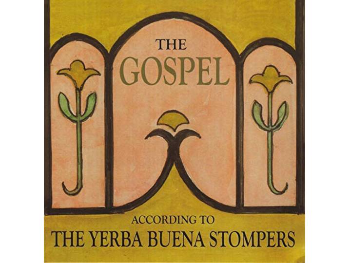 Yerba Buena Stompers - The Gospel According To The Yerba B