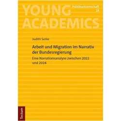 Arbeit und Migration im Narrativ der Bundesregierung, Fachbücher von Judith Seiler