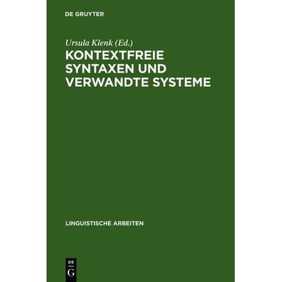 Kontextfreie Syntaxen und verwandte Systeme, Gebundene Ausgabe von , De Gruyter, 978-3-484-30155-9