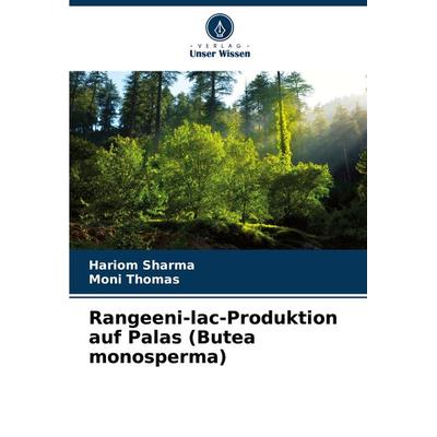 Rangeeni-lac-Produktion auf Palas (Butea monosperma), Taschenbuch von Hariom Sharma,Moni Thomas, Verlag Unser Wissen, 978-620-8-32831-3