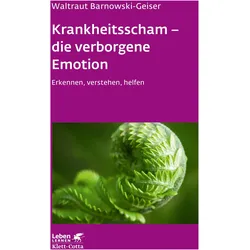 Krankheitsscham – die verborgene Emotion (Leben Lernen, Bd. 330), Fachbücher von Waltraut Barnowski-Geiser
