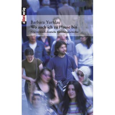 Wo auch ich zu Hause bin, Taschenbuch von Barbara Yurtdas, Buch & media, 978-3-86520-041-9