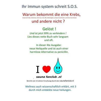 Ihr Immun System Schreit S.O.S.: 4te Auflage - Warum Bekommt Die Eine Krebs Und Der Andere Nicht ? Gel, Taschenbuch von Peter M. Kalf,