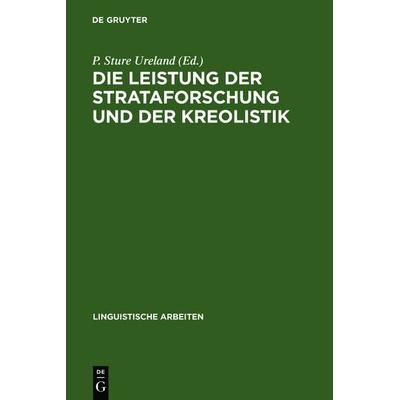 Die Leistung der Strataforschung und der Kreolistik, Gebundene Ausgabe von , De Gruyter, 978-3-484-30125-2