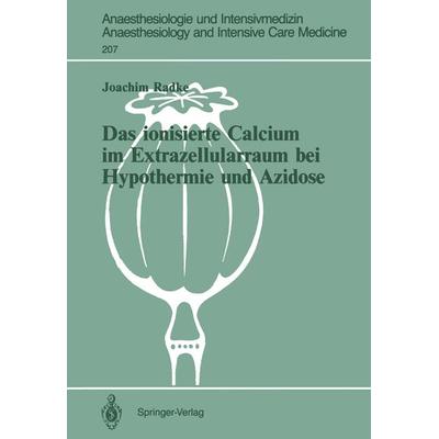 Das ionisierte Calcium im Extrazellularraum bei Hypothermie und Azidose, Taschenbuch von Joachim Radke, Springer Berlin, 978-3-540-50028-5