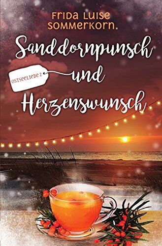 Sommerkorn, Frida Luise - Sanddornpunsch und Herzenswunsch: Ostseeliebe 2 - Preis vom 18.10.2026 19:22:15 h