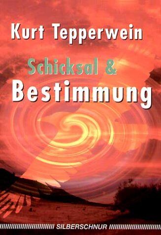 Kurt Tepperwein - Schicksal und Bestimmung - Preis vom 12.10.2026 11:37:12 h