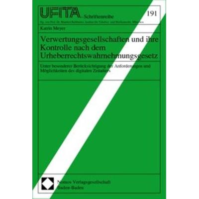 Verwertungsgesellschaften und ihre Kontrolle nach dem Urheberrechtswahrnehmungsgesetz, Taschenbuch von Katrin Meyer, Nomos, 978-3-7890-7481-3