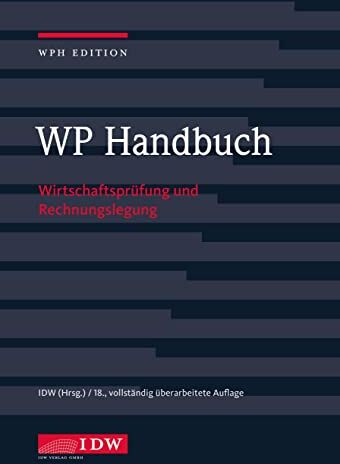 Institut der Wirtschaftsprüfer in Deutschland e.V. - WP Handbuch, 18. Auflage: Wirtschaftsprüfung und Rechnungslegung (IDW WPH Edition: Wirtschaftsprüfung und Rechnungslegung) - Preis vom 30.09.2026 09:01:18 h