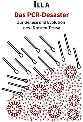 Illa - Das PCR-Desaster: Zur Genese und Evolution des »Drosten-Tests« (Corona-Dokumente) - Preis vom 11.10.2026 15:43:13 h
