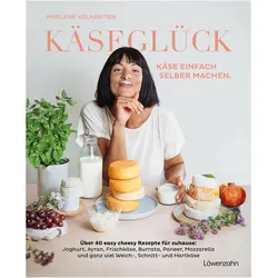 Käseglück, Ratgeber von Marlene Kelnreiter