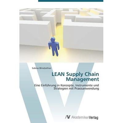 Blindzellner, S: LEAN Supply Chain Management, Taschenbuch von Sabine Blindzellner, AV Akademikerverlag, 978-3-639-38167-2