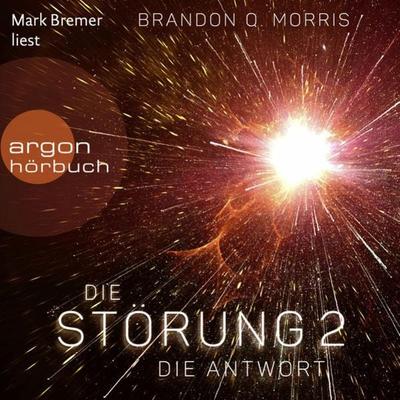 Die Störung 2 - Brandon Q. Morris, Audio, 9783732406234