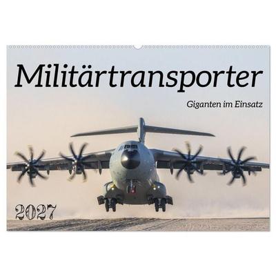 Militärtransporter - Giganten im Einsatz (Wandkalender 2027 DIN A2 quer), CALVENDO Monatskalender