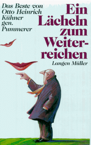 Kühner, Otto H. - Ein Lächeln zum Weiterreichen: Das Beste von Otto Heinrich Kühner, genannt Pummerer - Preis vom 09.10.2026 07:28:09 h