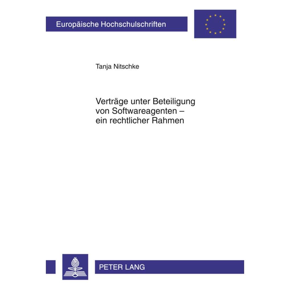Peter Lang Verträge unter Beteiligung von Softwareagenten - ein rechtlicher Rahmen (Deutsch, Tanja Nitschke) (56028522)