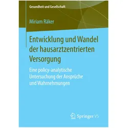 Entwicklung und Wandel der hausarztzentrierten Versorgung, Fachbücher von Miriam Räker