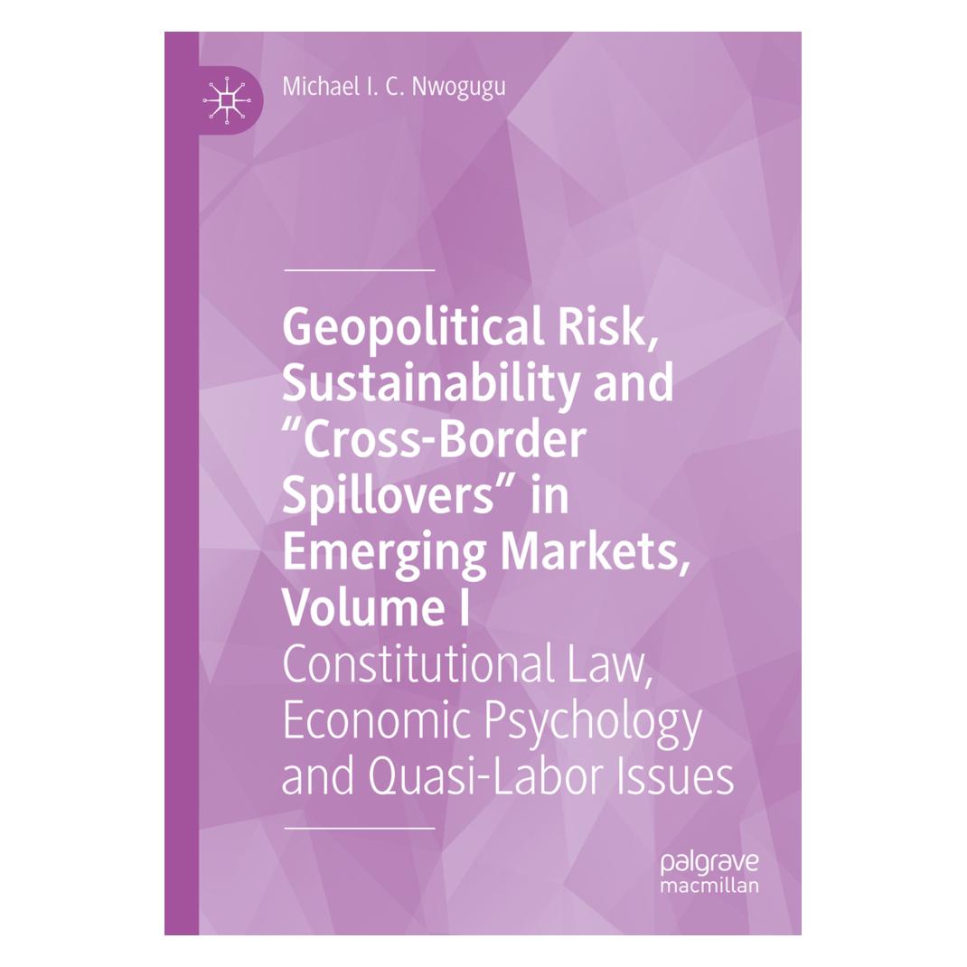 Springer Geopolitical Risk, Sustainability and 'Cross-Border Spillovers' in Emerging Markets, Volume I (Englisch, Softcover, Michael I. C. Nwogugu) (56881616)