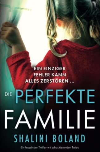 Shalini Boland - Die perfekte Familie: Ein fesselnder Thriller mit schockierenden Twists - Preis vom 15.10.2026 23:06:25 h