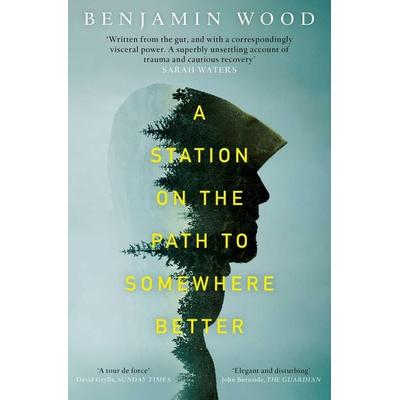 A Station on the Path to Somewhere Better, Taschenbuch von Benjamin Wood, Simon & Schuster Uk, 978-1-4711-2676-5