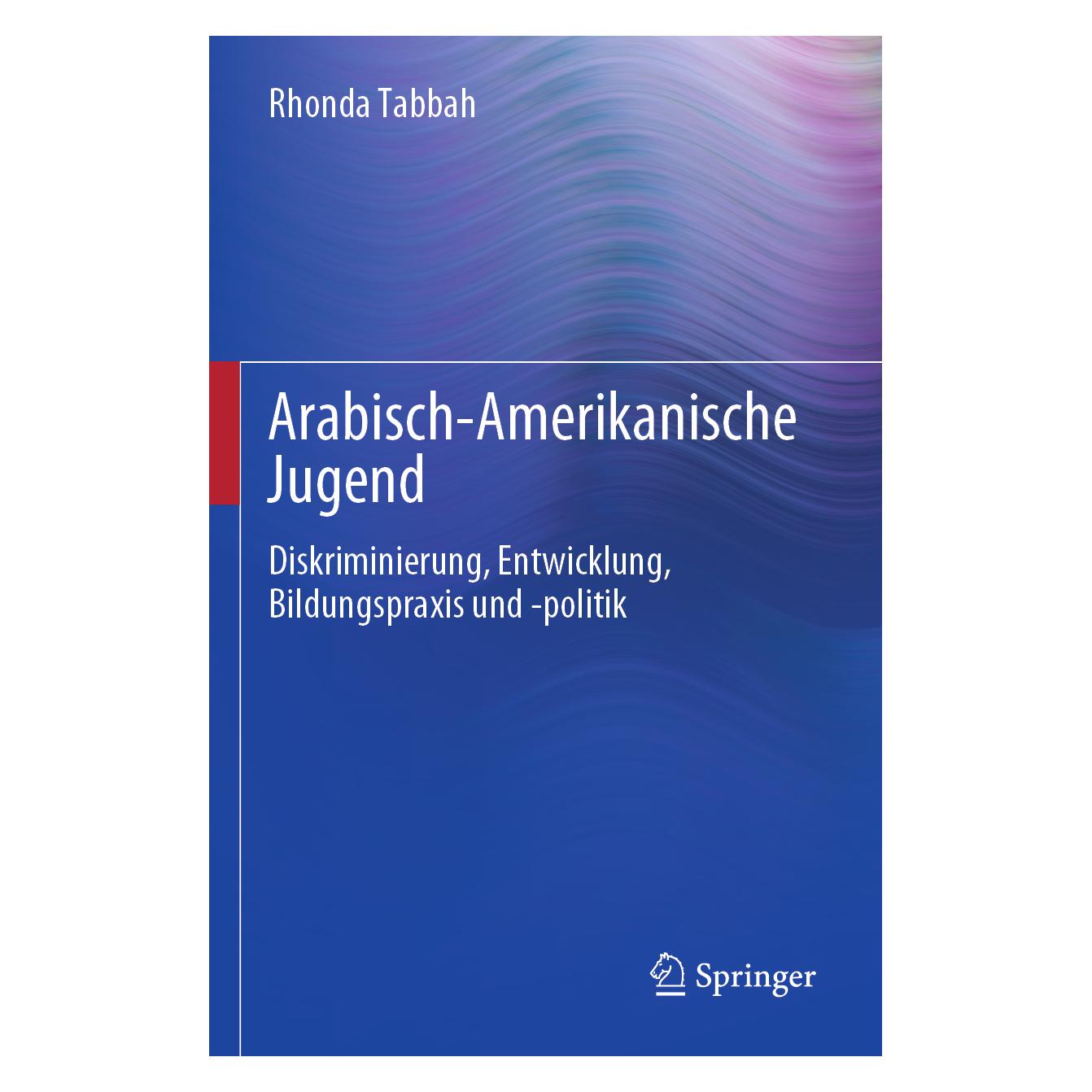 Springer Arabisch-Amerikanische Jugend (Deutsch, Softcover, Rhonda Tabbah) (38971060)