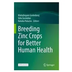 Breeding Zinc Crops for Better Human Health, Fachbücher von Palacios Natalia, Govindan Velu