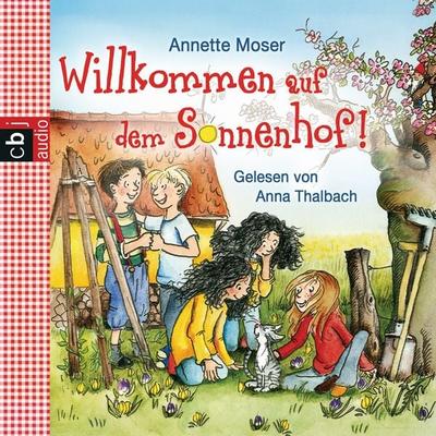 Willkommen auf dem Sonnenhof - Annette Moser, Audio, 9783837125825
