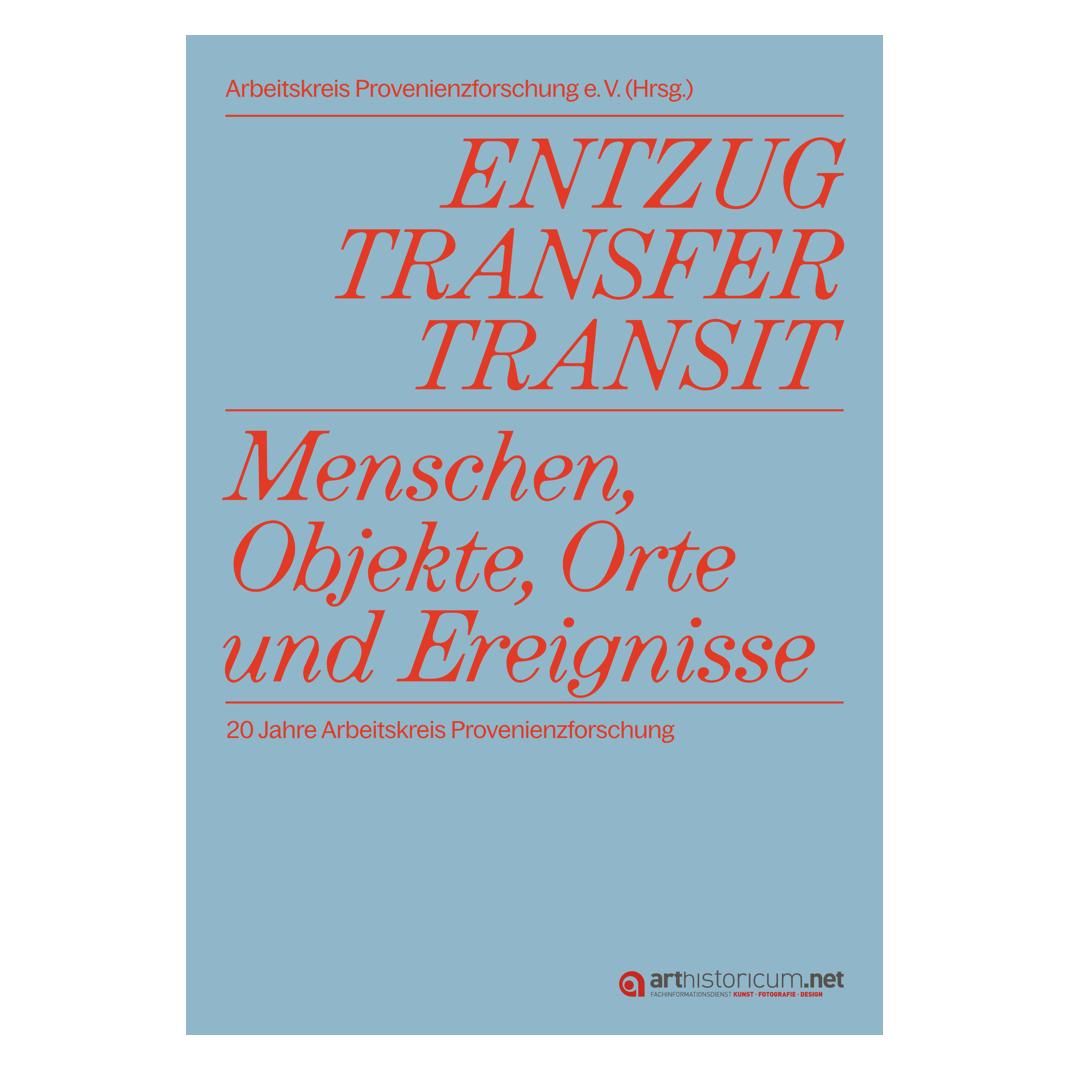 Arthistoricum.net Entzug, Transfer, Transit (Deutsch, 2024) (43708490)
