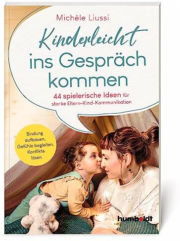 Michele Liussi - Kinderleicht ins Gespräch kommen: 44 spielerische Ideen für starke Eltern-Kind -Kommunikation. Bindung aufbauen, Gefühle begleiten, Konflikte lösen - Preis vom 17.10.2026 19:25:27 h