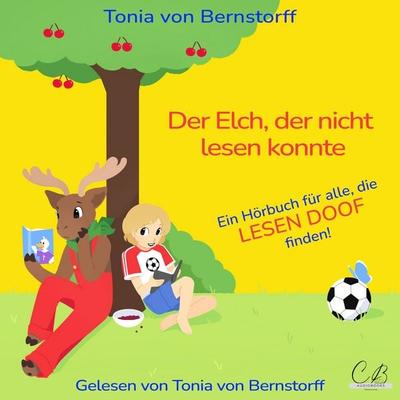 Der Elch, der nicht lesen konnte - Tonia Bernstorff, Audio, 4069829000116