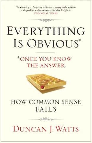 Duncan J. Watts - Everything is Obvious: Why Common Sense is Nonsense - Preis vom 11.10.2026 03:10:56 h
