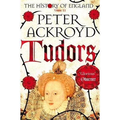 Tudors, Taschenbuch von Peter Ackroyd, Macmillan Publishers International, 978-1-4472-3681-8