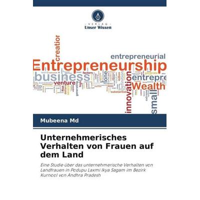 Unternehmerisches Verhalten von Frauen auf dem Land, Taschenbuch von Mubeena Md, Verlag Unser Wissen, 978-620-6-40807-9
