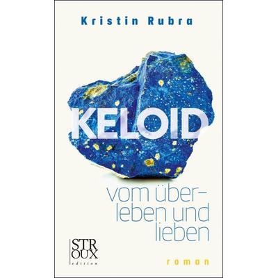 Keloid, Gebundene Ausgabe von Kristin Rubra, Stroux Edition, 978-3-948065-33-1