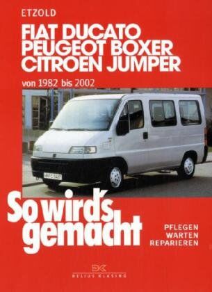 Rüdiger Etzold - So wird's gemacht. Pflegen - warten - reparieren: Fiat Ducato/Peugeot Boxer/Citroen Jumper: von 1982 bis 2002, So wird's gemacht - Band 100: BD 100 - Preis vom 19.10.2026 19:33:35 h