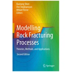 Modelling Rock Fracturing Processes, Fachbücher von Baotang Shen, MIKAEL, Rinne, Stephansson, OVE
