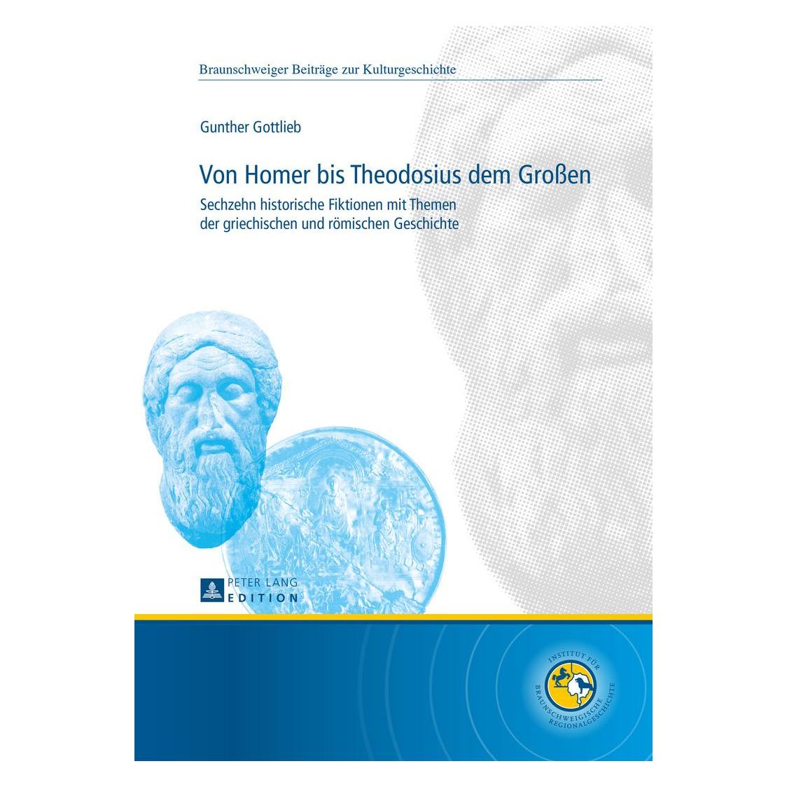 Peter Lang Von Homer bis Theodosius dem Grossen (Deutsch, Hardcover, Gunther Gottlieb) (54571138)