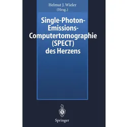 Single-Photon-Emissions-Computertomographie (SPECT) des Herzens, Fachbücher von Helmut J. Wieler
