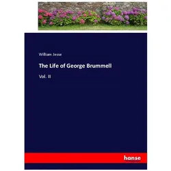 The Life of George Brummell, Belletristik von William Jesse