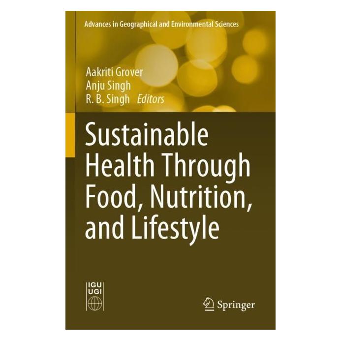 Springer Sustainable Health Through Food, Nutrition, and Lifestyle (Englisch, Softcover, Aakriti Grover, Anju Singh, B Singh, R Singh) (57014190)